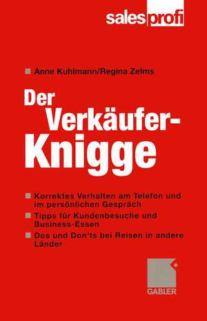 Der Verkäufer-Knigge: Money machen mit Manieren de Anne Kuhlmann