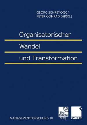 Organisatorischer Wandel und Transformation de Georg Schreyögg