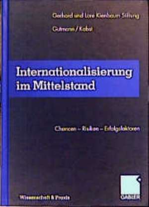 Internationalisierung im Mittelstand: Chancen — Risiken — Erfolgsfaktoren de Jochen Kienbaum