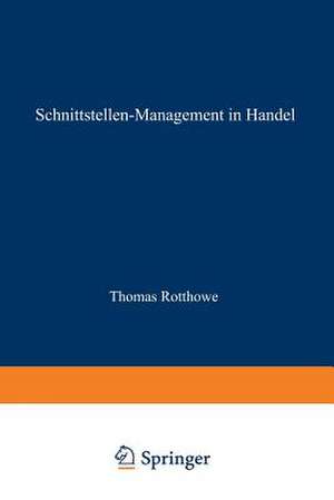 Schnittstellen-Management im Handel: Eine Analyse der Informationsflüsse zwischen Warenwirtschaft und Rechnungswesen de Thomas Rotthowe