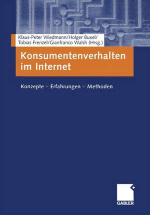 Konsumentenverhalten im Internet: Konzepte — Erfahrungen — Methoden de Klaus-Peter Wiedmann