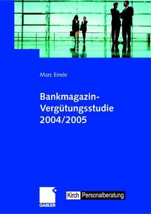 Bankmagazin-Vergütungsstudie 2004/2005 de Marc Emde