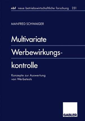 Multivariate Werbewirkungskontrolle: Konzepte zur Auswertung von Werbetests de Manfred Schwaiger