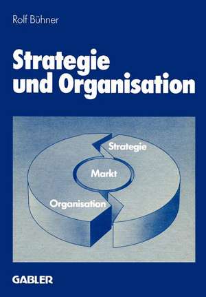 Strategie und Organisation: Analyse und Planung der Unternehmensdiversifikation mit Fallbeispielen de Rolf Bühner