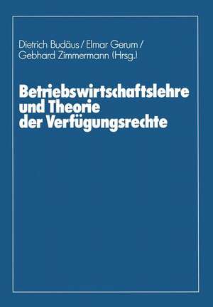 Betriebswirtschaftslehre und Theorie der Verfügungsrechte de Dietrich Budäus