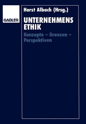 Unternehmensethik: Konzepte — Grenzen — Perspektiven de Horst Albach