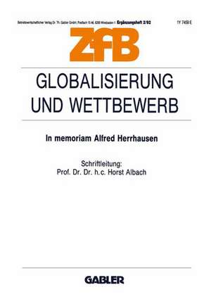 Globalisierung und Wettbewerb: In memoriam Alfred Herrhausen de Horst Albach