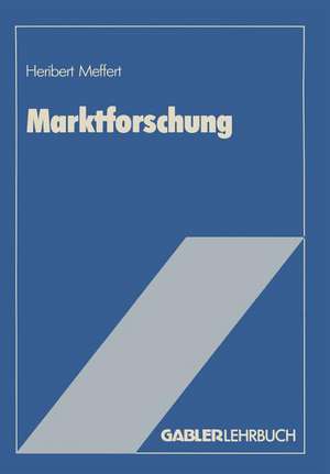 Marktforschung: Grundriß mit Fallstudien de Heribert Meffert