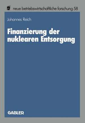 Finanzierung der nuklearen Entsorgung de Johannes Reich