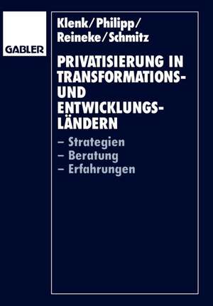 Privatisierung in Transformations- und Entwicklungsländern: -Strategien -Beratung -Erfahrungen de Jürgen Klenk