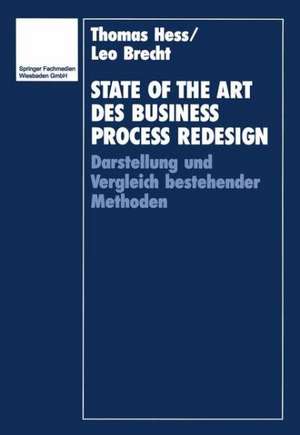 State of the Art des Business Process Redesign: Darstellung und Vergleich bestehender Methoden de Thomas Hess