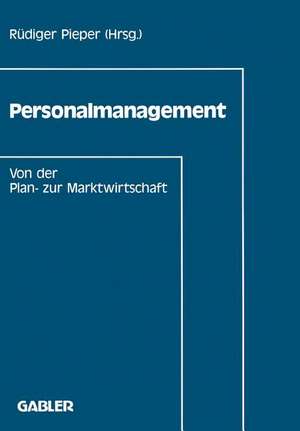 Personalmanagement: Von der Plan- zur Marktwirtschaft de Rüdiger Pieper