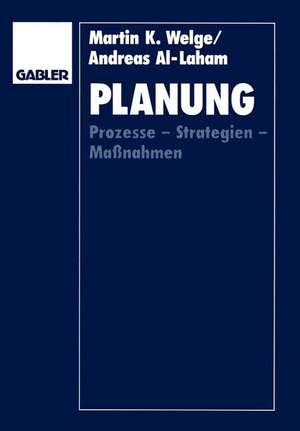 Planung: Prozesse — Strategien — Maßnahmen de Martin K. Welge