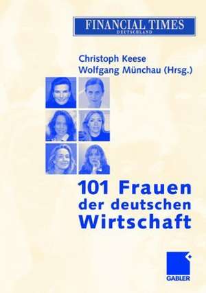 101 Frauen der deutschen Wirtschaft de Christoph Keese