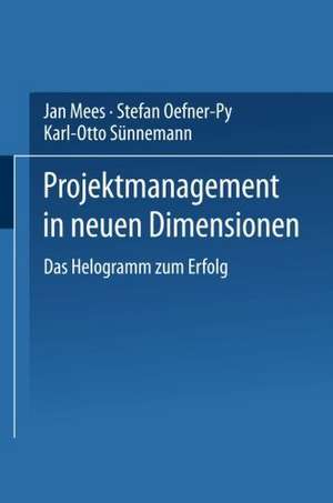 Projektmanagement in neuen Dimensionen: Das Helogramm zum Erfolg de Jan Mees