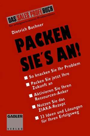 Packen Sie’s an: 5 Schritte zum Erfolg de Dietrich Buchner