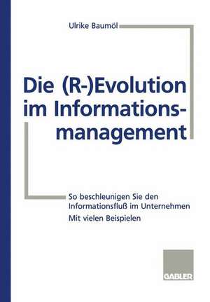 Die (R-) Evolution im Informationsmanagement: So beschleunigen Sie den Informationsfluß im Unternehmen de Ulrike Baumöl