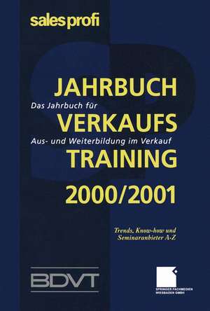 Jahrbuch Verkaufstraining 2000/2001: Das Jahrbuch für Aus- und Weiterbildung im Verkauf de SALES PROFI