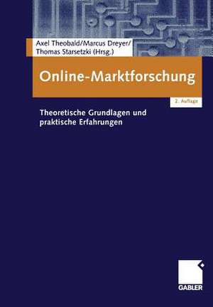 Online-Marktforschung: Theoretische Grundlagen und praktische Erfahrungen de Axel Theobald