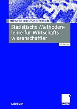 Statistische Methodenlehre für Wirtschaftswissenschaftler de Helmut Reichardt