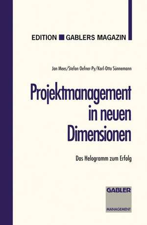 Projektmanagement in neuen Dimensionen: Das Helogramm zum Erfolg de Jan Mees