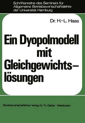 Ein Dyopolmodell mit Gleichgewichtslösungen de Hans-Lüder Haas