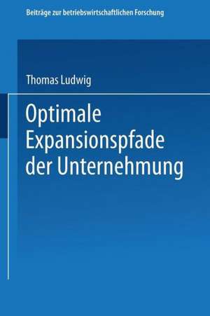 Optimale Expansionspfade der Unternehmung de Thomas Ludwig