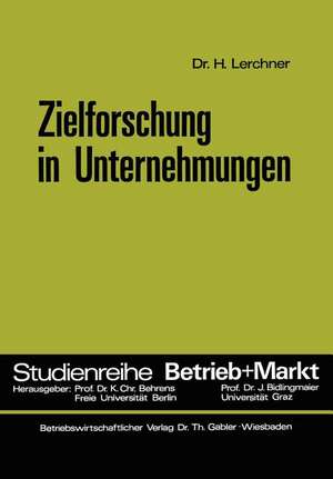 Zielforschung in Unternehmungen de Helmut Lerchner