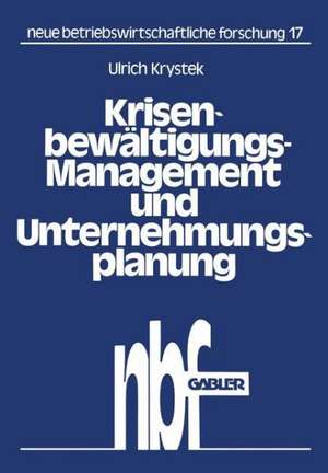 Krisenbewältigungs-Management und Unternehmungsplanung de Ulrich Krystek