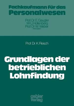 Grundlagen der betrieblichen Lohnfindung de Klaus Reisch