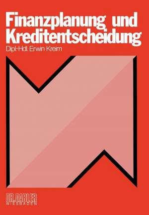 Finanzplanung und Kreditentscheidung de Erwin Kreim