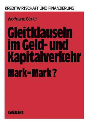 Gleitklauseln im Geld- und Kapitalverkehr: Mark = Mark? de Wolfgang Gerke