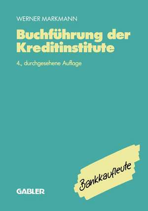 Buchführung der Kreditinstitute: Lehrbuch de Werner Markmann