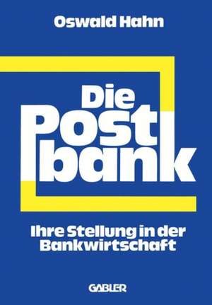 Die Postbank: Ihre Stellung in der Bankwirtschaft de Oswald Hahn