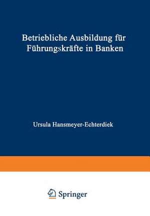 Betriebliche Ausbildung für Führungskräfte in Banken de Hansmeyer-Echterdiek Ursula