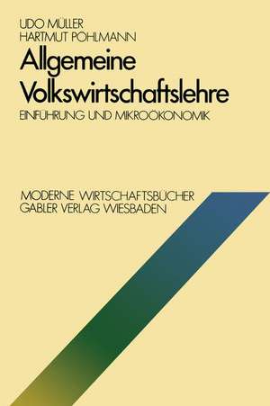 Allgemeine Volkswirtschaftslehre: Einführung und Mikroökonomik de Udo Müller