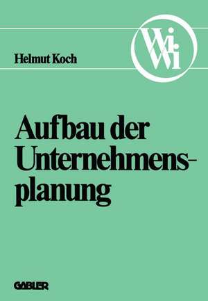 Aufbau der Unternehmensplanung de Helmut Koch