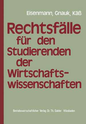 Rechtsfälle für Studierende der Wirtschaftswissenschaften de Hartmut Eisenmann