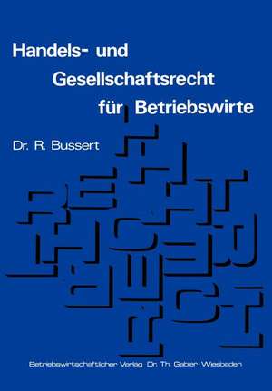 Handels- und Gesellschaftsrecht für Betriebswirte de Rudolf Bussert