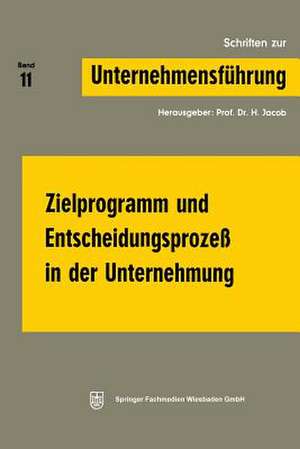 Zielprogramm und Entscheidungsprozeß in der Unternehmung de Prof. Dr. H. Jacob