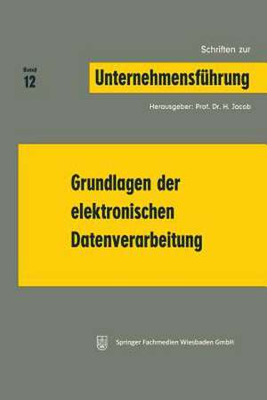 Grundlagen der elektronischen Datenverarbeitung de H. Jacob