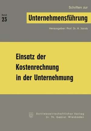 Einsatz der Kostenrechnung in der Unternehmung de H. Jacob