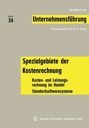 Spezialgebiete der Kostenrechnung: Kosten- und Leistungsrechnung im Handel; Standardsoftwaresysteme de H. Jacob