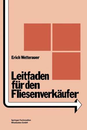 Leitfaden für den Fliesenverkäufer de Erich Wetterauer