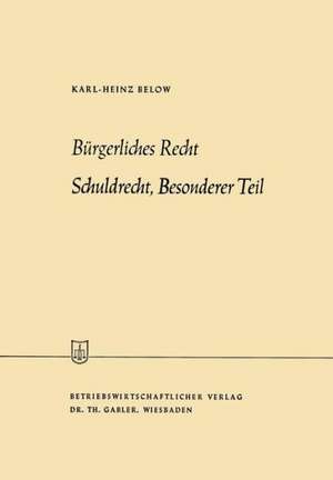 Bürgerliches Recht Schuldrecht, Besonderer Teil de Karl-Heinz Below