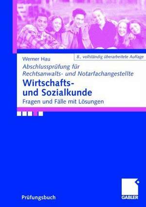 Wirtschafts- und Sozialkunde: Fragen und Fälle mit Lösungen de Werner Hau