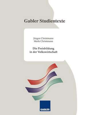 Die Preisbildung in der Volkswirtschaft de Jürgen Christmann