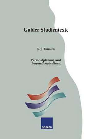 Personalplanung und Personalbeschaffung de Jörg Herrmann