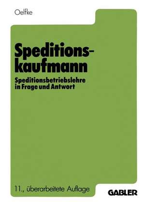 Speditionskaufmann: Speditionsbetriebslehre in Frage und Antwort de Wolfgang Oelfke