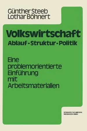 Volkswirtschaft: Ablauf, Struktur, Politik. Eine problemorientierte Einführung de Günther Steeb